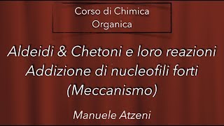 Addizione di nucleofili forti al gruppo carbonilico L100 ProfAtzeni ISCRIVITI [upl. by Leak]