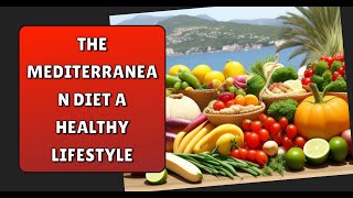 The Mediterranean Diet A Healthy Lifestyle [upl. by Halivah]