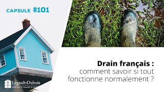 Chronique habitation 101  Drain français  comment savoir si tout fonctionne normalement [upl. by Sauls]