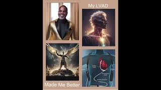 My LVAD Made Me Better [upl. by Hanas]