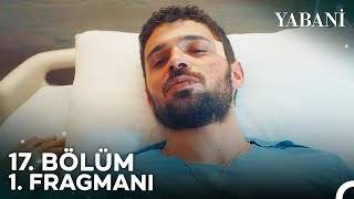 Yabani 17 Bölüm 1 Fragmanı  9 Ocak Salı [upl. by Namron638]