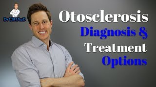 Otosclerosis Hearing Loss Diagnosis And Treatment Options  Ear Problems [upl. by Cruickshank]