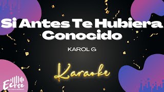 KAROL G  Si Antes Te Hubiera Conocido [upl. by Ibrab]