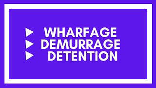 WHARFAGE DEMURRAGE DETENTION DEMURRAGE FEE DETENTION FEE WHAT IS DEMJURRAGE AND DETENTION [upl. by Rubio]