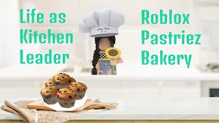 Roblox Pastriez Bakery  Life as Kitchen Leader [upl. by Ajak]