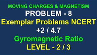 XII PhysicsGyromagnetic RatioMoving Charges and MagnetismNCERT Exemplar [upl. by Alocin]