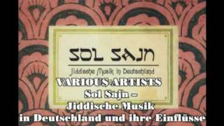 Sol Sajn Vol3 Jiddische Musik in Deutschland und ihre Einflüsse 1953  2009 Teil 3 [upl. by Myra102]