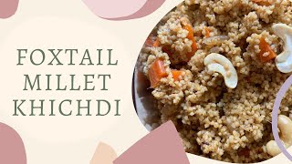 Foxtail Millet Khichdi  Millet Recipe  Healthy Foods [upl. by Lerrej]