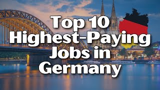 10 Highest Paying Jobs in Germany [upl. by Eilak]