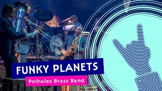 Funky Planets  Potholes Brass Band  Nederlands Blazers Ensemble [upl. by Nuoras]