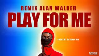 Remix  Alan Walker • PLAY FOR ME  PRODZ BY DJ KENLY MIX viralvideo afrohouse subscribe music [upl. by Aletse]