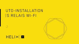 Tutoriel Helix  Comment installer les relais WiFi [upl. by Anaerdna]