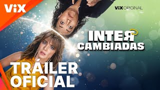 Intercambiadas  Tráiler oficial  ViX [upl. by Trammel]