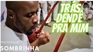 Musica de Capoeira  Trás dendê para mim  Professor Sombrinha  Abada capoeira [upl. by Auqinehs809]