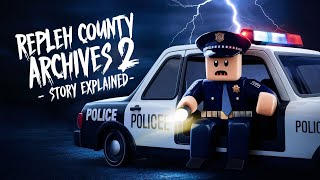 Roblox Repleh County Archives 2  Story Explained [upl. by Pozzy]