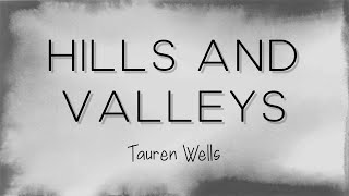 Hills and Valleys Lyrics  Tauren Wells [upl. by Let]