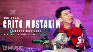 ERI PRAS  CRITO MUSTAHIL OFFICIAL LIVE MUSIC VIDEO  DC MUSIK [upl. by Ibok417]