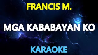 MGA KABABAYAN KO  Francis Magalona KARAOKE Version [upl. by Ainat]