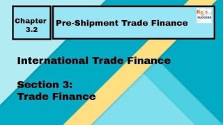 Trade FinanceSection 3Chapter 32 Pre Shipment Trade Finance [upl. by Burkitt]