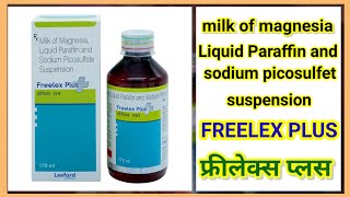 FREELEX PLUS SYRUP Milk of Magnesia Liquid Paraffin and Sodium Picosulfate Suspension Use for Hindi [upl. by Leese]