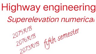 highway engineering  Transportation engineering  superelevation numerical [upl. by Layla]