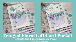 Fringed Floral Gift Card Pocket Using Fabric Buttons Gems and Twine [upl. by Cott876]