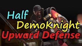 TF2 Demoman HalfKnight Upward Defense [upl. by Gauntlett]