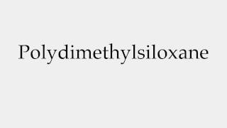 How to Pronounce Polydimethylsiloxane [upl. by Xineohp331]