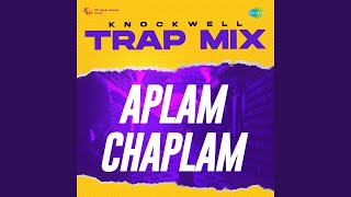 Aplam Chaplam  Trap Mix [upl. by Enial]