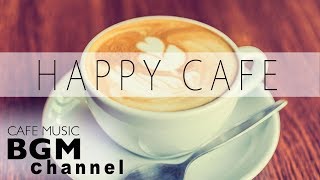 HAPPY CAFE MUSIC Jazz amp Bossa Nova MIX  Instrumental Music For Work Study [upl. by Kwasi921]