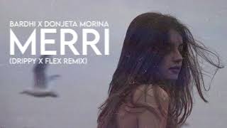 BARDHI x DONJETA MORINA  MERRI Prod by Gang Music x Remix [upl. by Joceline]