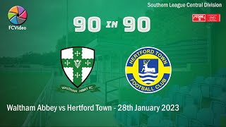 Waltham Abbey v Hertford Town  90in90 HIGHLIGHTS  28th Jan 2023 [upl. by Mable]