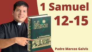 LECTURA DE BIBLIA 1 Samuel 1215 📖 con el padre Marcos Galvis [upl. by Hendon]