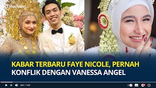 Ingat Faye Nicole Pernah Konflik dengan Vanessa Angel Begini Kabarnya Sudah Menikah dan Berhijab [upl. by Uhej]