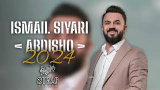 Ismail Siyari Abdisho 2024  اسماعیل سیاری عبدیشو ٢٠٢٤ [upl. by Harras]