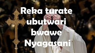 Reka turate ubutwari bwawe Nyagasani by Nyamasheke Choir Lyrics Video [upl. by Durand301]