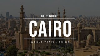 CAIRO City Guide  Egypt  Travel Guide [upl. by Selhorst]