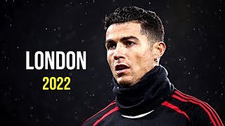 Cristiano Ronaldo 2022 ❯ London View  Skills amp Goals  HD [upl. by Assisi196]