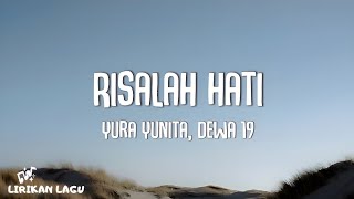 Yura Yunita Dewa 19  Risalah Hati Video Lirik [upl. by Eekcaj681]