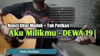 Kunci Gitar Aku MIlikmu  Dewa 19  Lengkap  Tab Petikan Gitar [upl. by Nitin325]