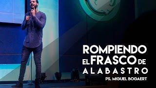 Rompiendo el frasco de alabastro  Miguel Alberto Bogaert [upl. by Orlantha]