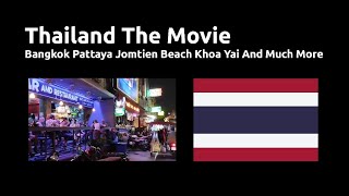 Thailand The Movie Bangkok Pattaya Jomtien Beach Khao Yai 1 [upl. by Orenid656]