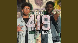 Talk About 419 feat Blacks [upl. by Elke]