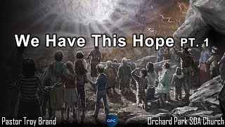 We Have this Hope Pt 1  Pastor Troy Brand [upl. by Anail]