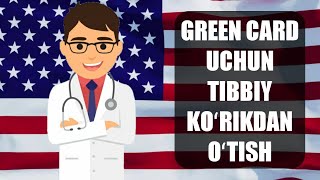 Green Card uchun tibbiy koʻrikdan oʻtish talab qilinadigan xujjatlar va toʻlovlar haqida batafsil [upl. by Brenan48]