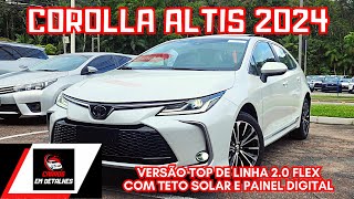 TOYOTA COROLLA ALTIS PREMIUM 2024 20 FLEX 0KM  CHEGOU COM NOVIDADES DETALHES DO INTERIOR [upl. by Isle]