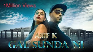 Asif K  Gal Sunda Ni OFFICIAL VIDEO [upl. by Worthington248]