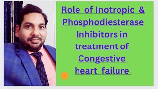 Role of Inotropic Agents  Phosphodiesterase Inhibitors in treatment of congestive Heart failure [upl. by Adhamh]