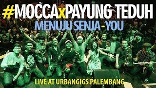 Mocca X Payung Teduh Menuju SenjaYou UrbanGiGs Palembang Part 2 [upl. by Fausta]