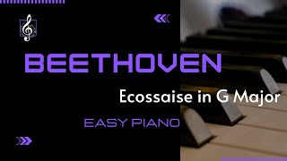 Ludwig van Beethoven  Ecossaise in G Major WoO 23  Easy Piano [upl. by Manoff299]